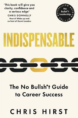 Picture of Indispensable: The No Bullsh*t Guide to Career Success