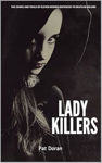 Picture of Lady Killers - The Crimes and Trials of Eleven Women Sentenced to Death in Ireland