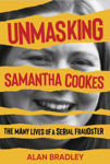 Picture of Unmasking Samantha Cookes: The Many Lives of a Serial Fraudster