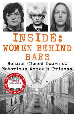 Picture of Inside: Women Behind Bars: Behind Closed Doors of Notorious Women's Prisons
