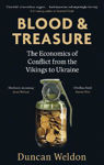 Picture of Blood and Treasure: The Economics of Conflict from the Vikings to Ukraine
