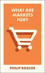 Picture of What Are Markets For?
