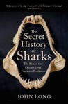 Picture of The Secret History of Sharks: The Rise of the Ocean's Most Fearsome Predators