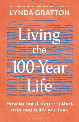 Picture of Living the 100-Year Life: How to build a career that lasts and a life you love