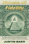 Picture of House of Fidelity: The Rise of the Johnson Dynasty and the Company That Changed American Investing