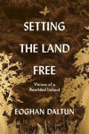 Picture of Setting the Land Free: Visions of a Rewilded Ireland