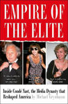 Picture of Empire of the Elite: Inside Conde Nast, the media dynasty that reshaped the world
