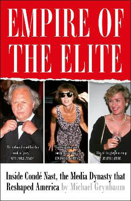 Picture of Empire of the Elite: Inside Conde Nast, the media dynasty that reshaped the world