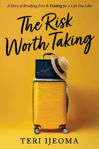 Picture of The Risk Worth Taking: A Story of Breaking Free and TRADING for a Life You Love