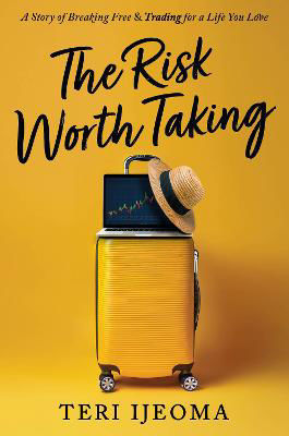 Picture of The Risk Worth Taking: A Story of Breaking Free and TRADING for a Life You Love