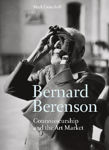 Picture of Bernard Berenson: Connoisseurship and the Art Market
