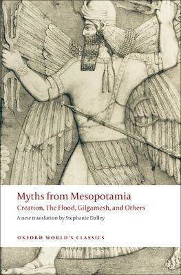 Picture of Myths from Mesopotamia: Creation, The Flood, Gilgamesh, and Others