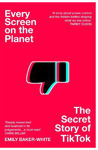 Picture of Every Screen on the Planet: The Secret Story of TikTok