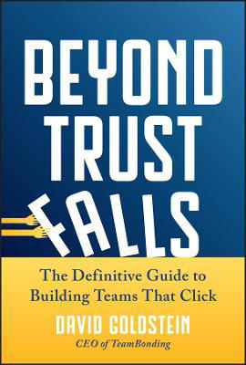 Picture of Beyond Trust Falls: The Definitive Guide to Building Teams That Click