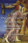 Picture of The Enchantments of Mammon: How Capitalism Became the Religion of Modernity