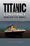 Picture of Titanic Conspiracy Beneath the Waves