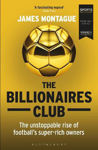 Picture of The Billionaires Club: The Unstoppable Rise of Football's Super-rich Owners WINNER FOOTBALL BOOK OF THE YEAR, SPORTS BOOK AWARDS 2018