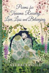 Picture of Poems For Trauma Recovery, Love, Loss And Belonging