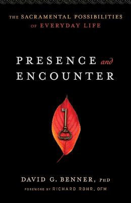 Picture of Presence and Encounter - The Sacramental Possibilities of Everyday Life