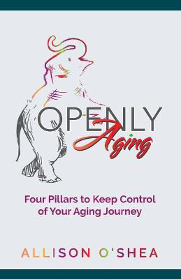 Picture of Openly Aging: 4 Pillars to Keep Control of Your Aging Journey