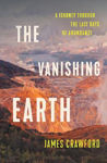 Picture of The Vanishing Earth: A Journey Through the Last Days of Abundance