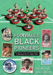 Picture of Football's Black Pioneers: The Stories of the First Black Players to Represent the 92 League Clubs